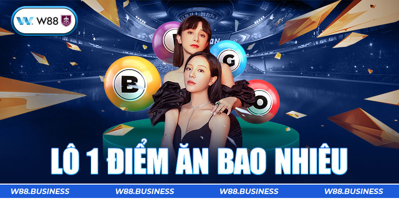 Lô 1 điểm ăn bao nhiêu