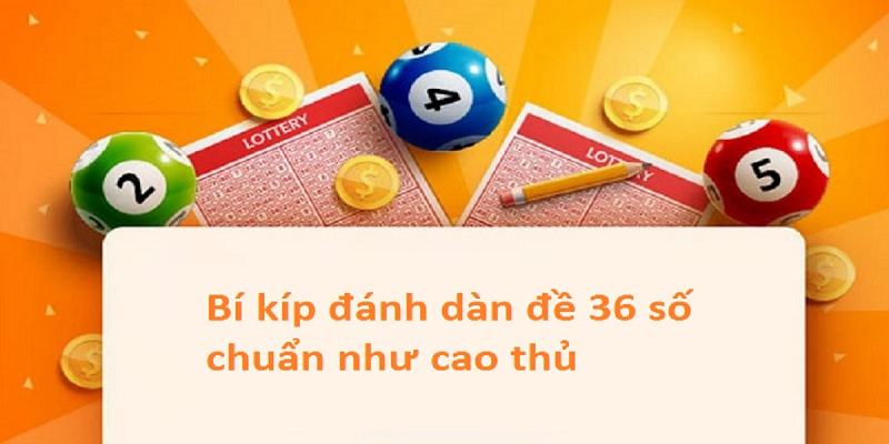 Cách nuôi dàn đề 36 số khung 3 ngày